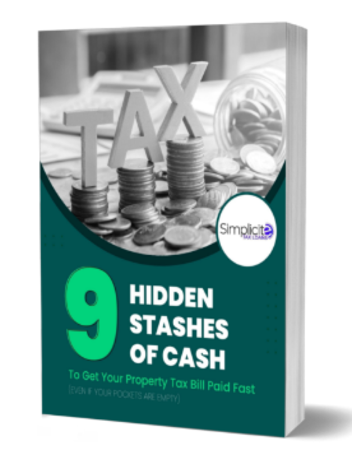 Cover of the free report “9 Hidden Stashes of Cash to Get Your Property Tax Bill Paid Fast” by Simplicite Tax Loans